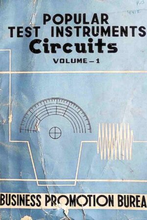POPULAR TEST INSTRUMENTS CIRCUITS VOLUME - 1