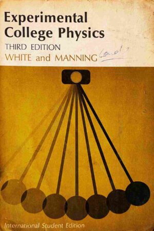 EXPERIMENTAL COLLEGE PHYSICS (WHITE AND MANNING)