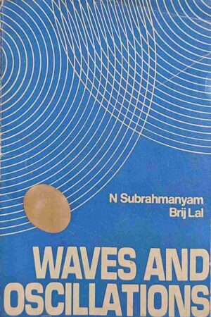 WAVES AND OSCILLATIONS (N SUBRAMANYAM, BRIJ LAL)