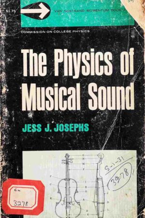 THE PHYSICS OF MUSICAL SOUND (JESS J. JOSEPHS)