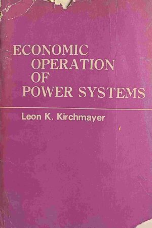 ECONOMIC OPERATION OF POWER STSTEMS (LEON K. KIRCHMAYER)