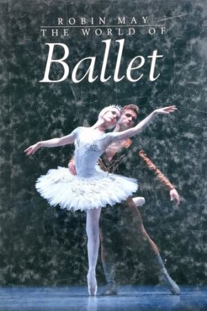 The World Of Ballet