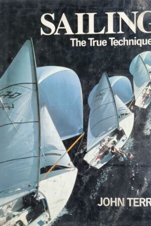 Sailing - The True Techniques
