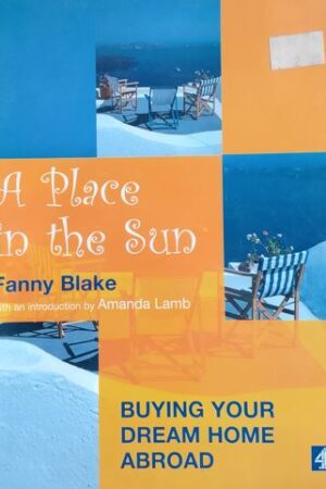 A Place In The Sun - Buying Your Dream Home Abroad