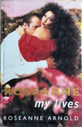Roseanne My Lives
