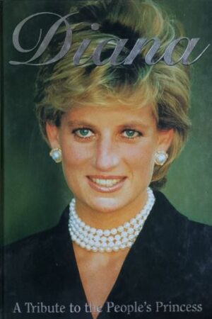 Diana - A tribute To The People's Princess