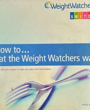 How To Eat The Weight Watchers Way