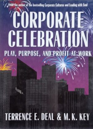 Corporate Celebration : Play ,Purpose And profit At Work