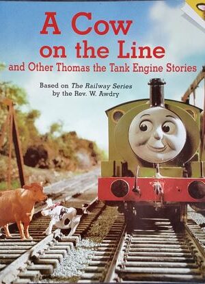 A Cow on The Line and Other Thomas the Tank Engine Stories