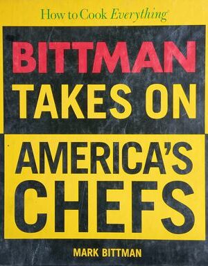 How To Cook Everything-Bittman Takes on America's Chefs