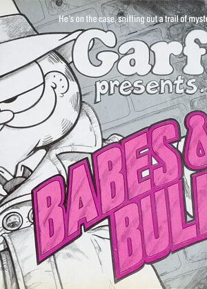 Garfield Presents : Babes & Bullets
