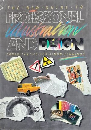 The New Guide to Professional Illustration And Design