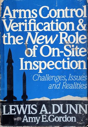 Arms Control Verification  The New Role Of On Site Inspection