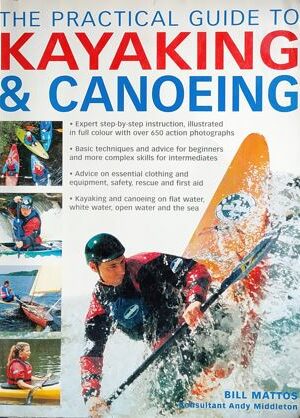 The Practical Guide to Kayking & Canoeing