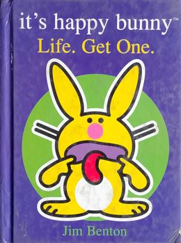 It's Happy Bunny Life get One