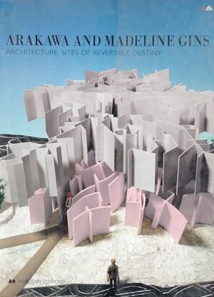 Arakawa And Madeline Gins ( Architecture :Sites Of Reversible destiny )