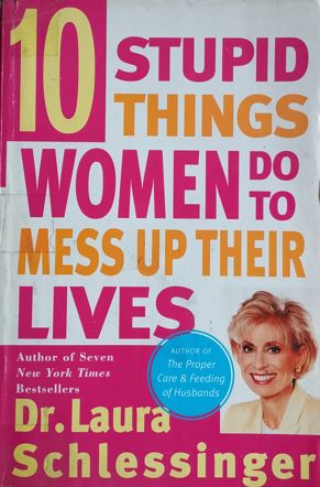 10 Stupid Things women Do To Mess Up Their Lives