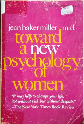 Toward A New Psychology of Women