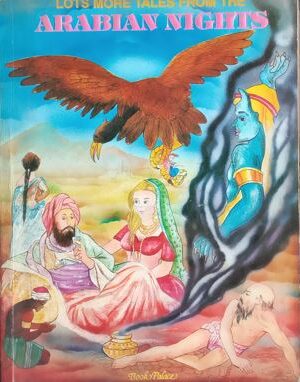 Lots More Tales From The Arabian Nights