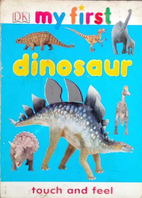 My First Dinosaur Touch And Feel