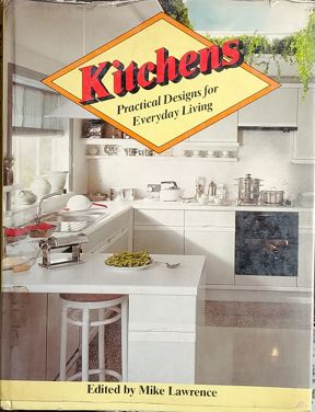 Kitchens : Practical Designs For Everyday Living