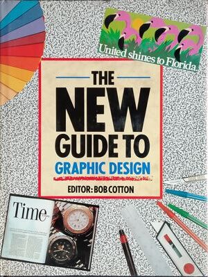 The New Guide To Graphic Design