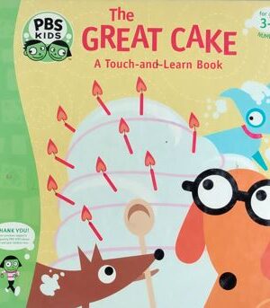 The Great Cake : The Touch And Learn Book
