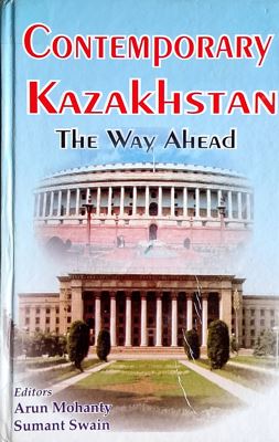 Contemporary Kazakhstan : The Way Ahead