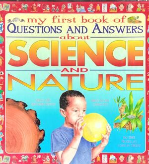 My First Book Of Questions And Answers About Science And Nature