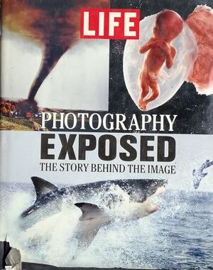 Photography Exposed The Story Behind The Image