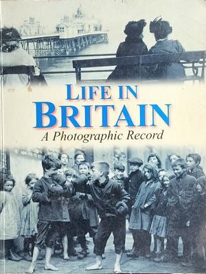 life In Britain : A Photographic Record