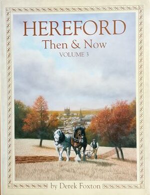 Hereford : Then & Now