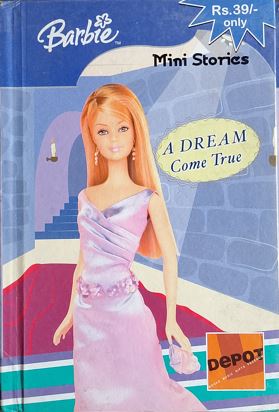 Barbie Mini Stories : A Dream Come True