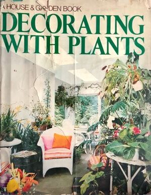 A House & Garden Book : Decorating With Plants