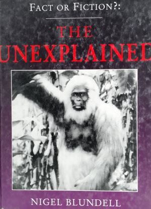 Fact Or Fiction ? : The UnExplained