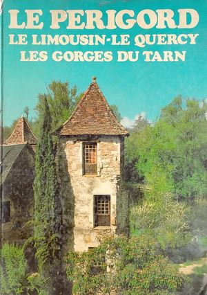 Le Perigord : Le limousin-Le Quercy Les Gorges Du Tarn