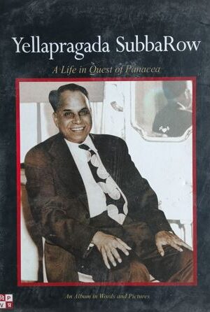 Yellapragada Subbarow : A Life In Quest Of Panacea