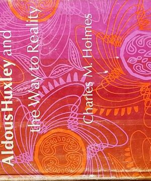 Aldous Huxley And The Way To Reality