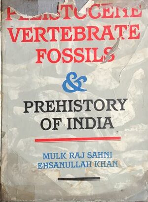 Pleistocene Vertebrate Fossils And Prehistory Of India