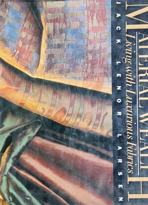 Material Wealth : Living With Luxurious Fabrics