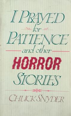 I prayed For Patience and Other Horror Stories