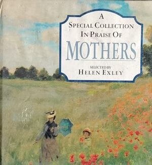 A Special Collection In Parise Of Mothers