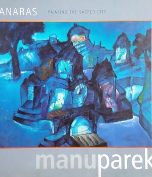 Banaras : Painting The Sacred City
