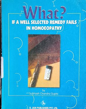 What ? If A Well Selected Remedy Fails In Homoepathy