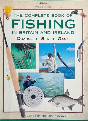 The Complete Book Of Fishing In Britain And Ireland