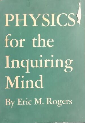 Physics For The Inquiring Mind