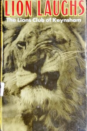 Lion Laughs : The Lions Club of Keynsham