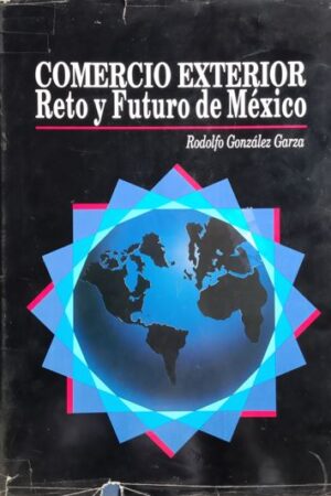 Comercio Exterior Reto y Futuro de mexico
