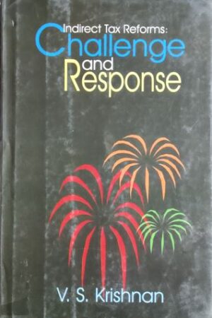 Indirect Tax Reforms : Challenge And Response
