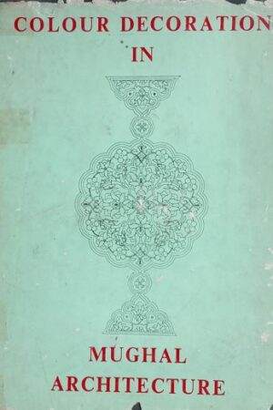 Colour Decoration in Mughal Architecture